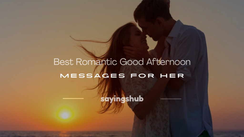 romantic good afternoon messages for her