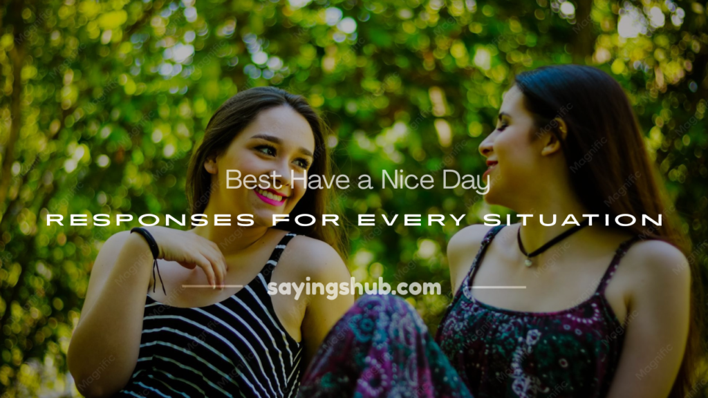 have a nice day responses
