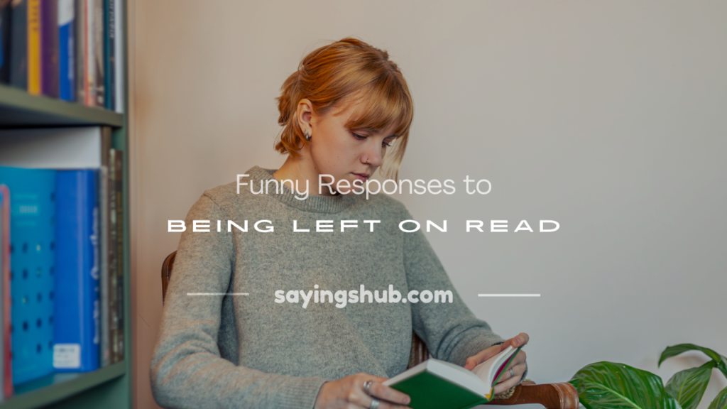 funny responses to being left on read