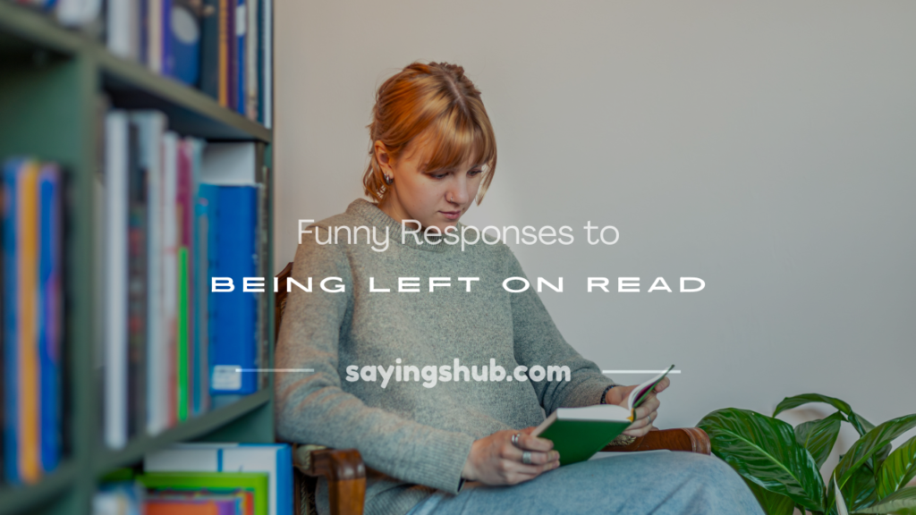 funny responses to being left on read