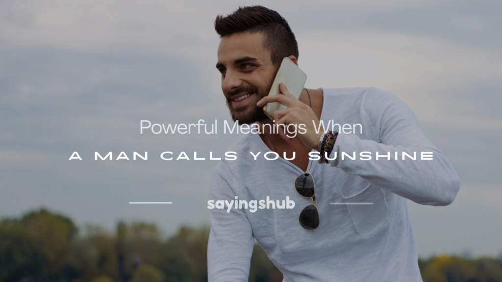 when a man calls you sunshine