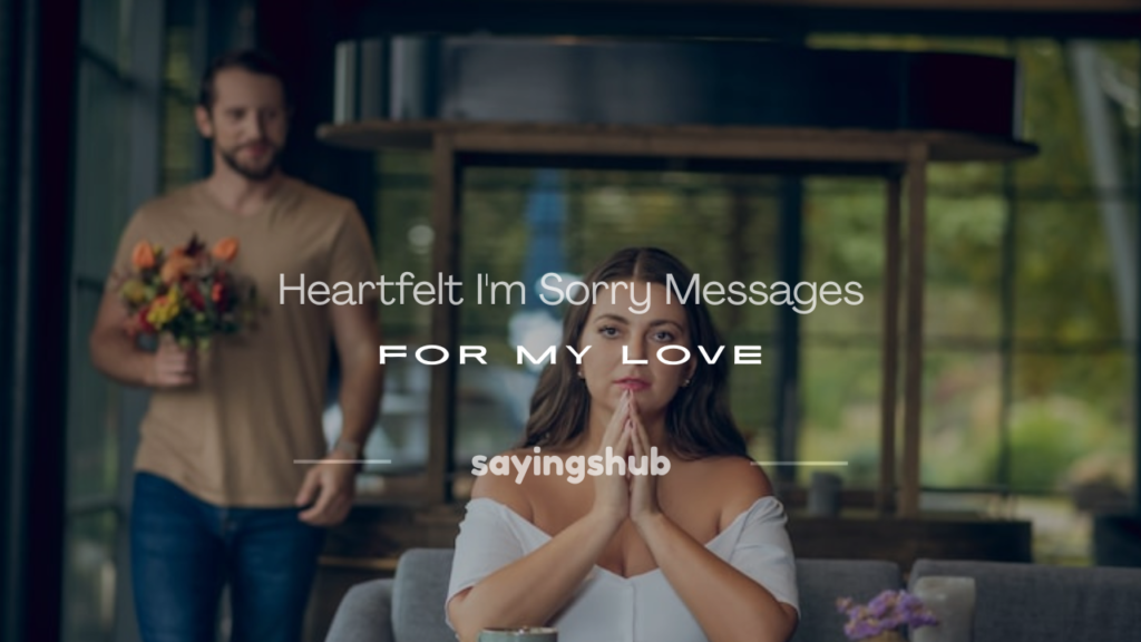 I'm sorry messages for my love