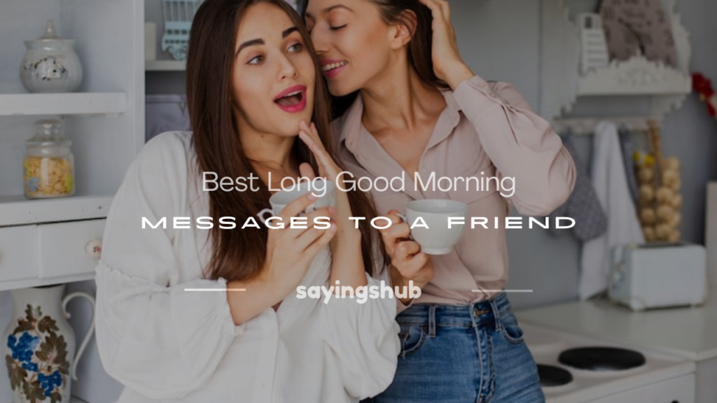 long good morning messages to a friend