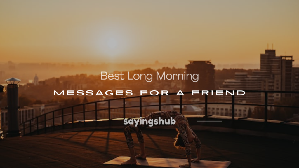 long morning message for a friend
