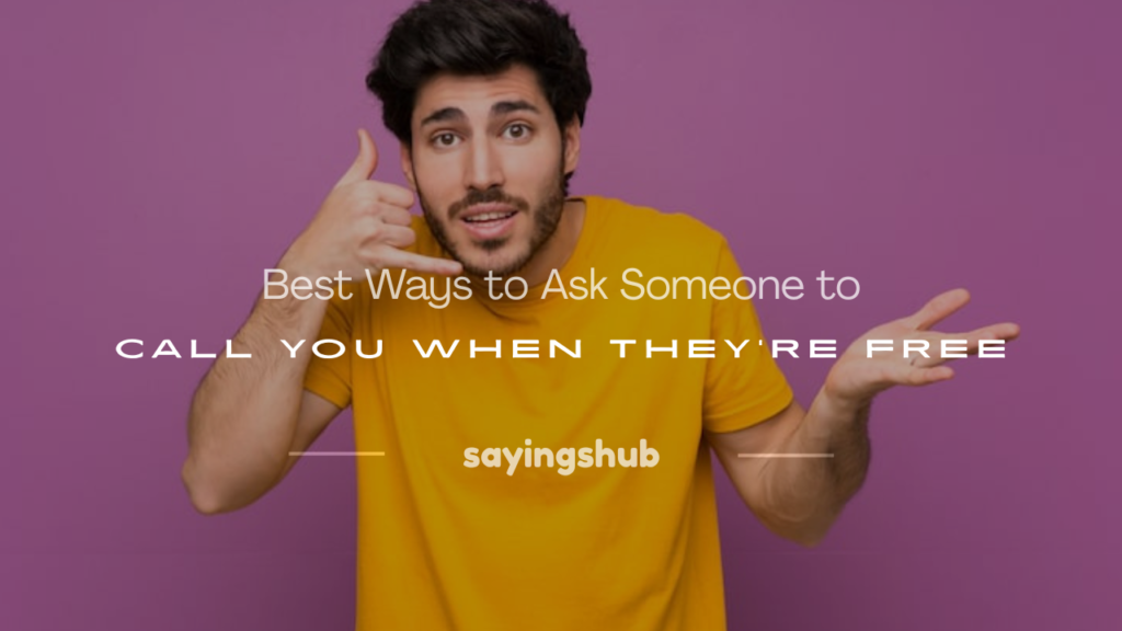 how to ask someone to call you when they are free